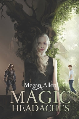 Magic Headaches by Allen, Megan