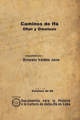 Caminos de Ifá. Ofun y Omolúos by Vald&#233;s Jane, Ernesto