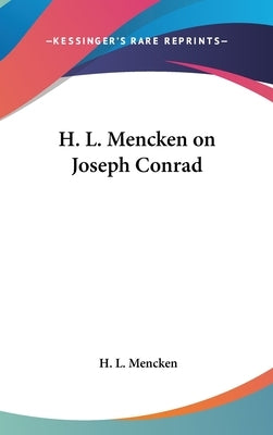H. L. Mencken on Joseph Conrad by Mencken, H. L.