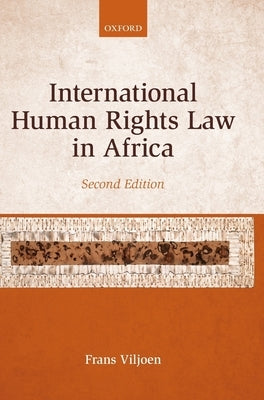 International Human Rights Law in Africa by Viljoen, Frans