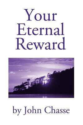 Your Eternal Reward by Chasse, John