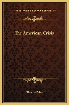 The American Crisis by Paine, Thomas