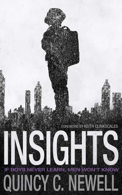 Insights: If Boys Never Learn, Men Won't Know by Clinkscales, Keith
