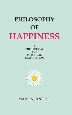 Philosophy of Happiness by Janello, Martin