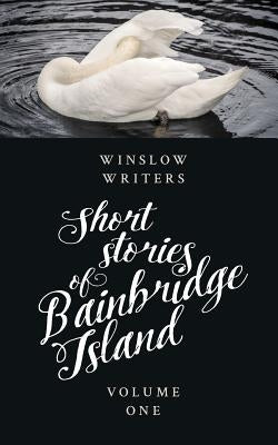 Short Stories of Bainbridge Island by Writers, Winslow