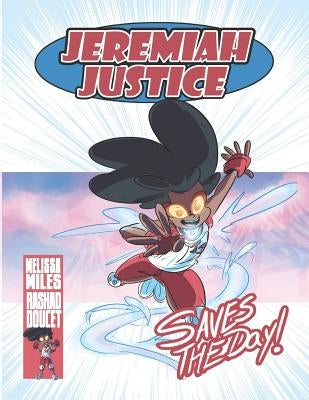 Jeremiah Justice Saves the Day by Doucet, Rashad