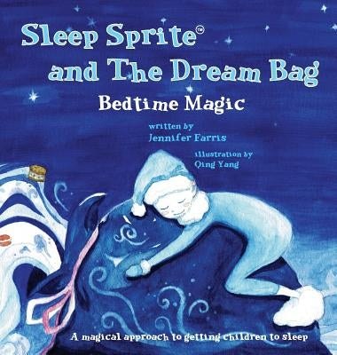 Sleep Sprite and The Dream Bag: Bedtime Magic by Farris