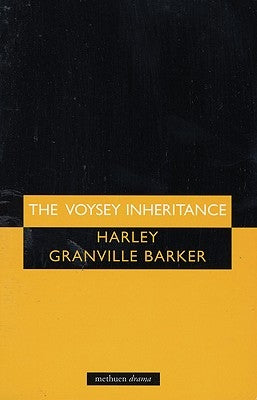The Voysey Inheritance by Granville Barker, Harley Granville