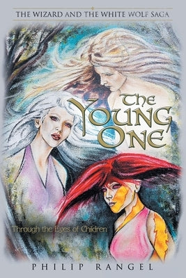 The Young One: Through The Eyes Of Children by Rangel, Philip