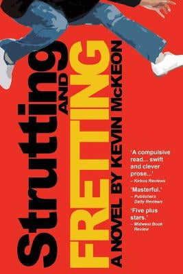 Strutting and Fretting by McKeon, Kevin