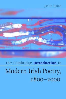 The Cambridge Introduction to Modern Irish Poetry, 1800-2000 by Quinn, Justin