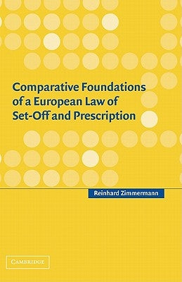 Comparative Foundations of a European Law of Set-Off and Prescription by Zimmermann, Reinhard