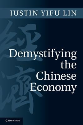 Demystifying the Chinese Economy by Lin, Justin Yifu