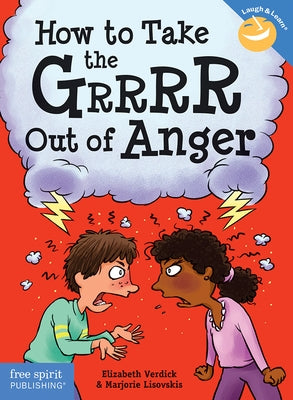 How to Take the Grrrr Out of Anger by Verdick, Elizabeth