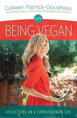 On Being Vegan: Reflections on a Compassionate Life by Weinstein, Aaron