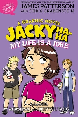 Jacky Ha-Ha: My Life Is a Joke (a Graphic Novel) by Patterson, James