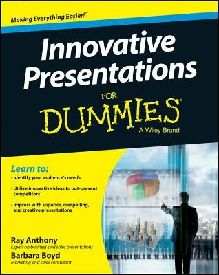 Innovative Presentations for Dummies by Anthony, Ray