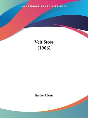 Veit Stoss (1906) by Daun, Berthold