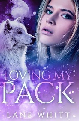 Loving My Pack by Whitt, Lane
