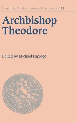 Archbishop Theodore by Lapidge, Michael