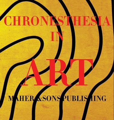 Chronesthesia in Art by Maher, Leticia
