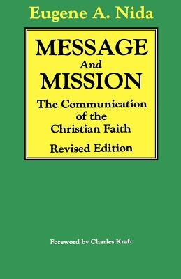 Message and Mission: The Communication of the Christian Faith Revised Edition by Nida, Eugene a.