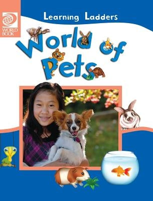 World of Pets by World Book, Inc