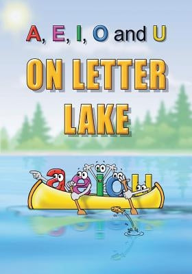 A, E, I, O and U On Letter Lake by Ward, Linda Lee