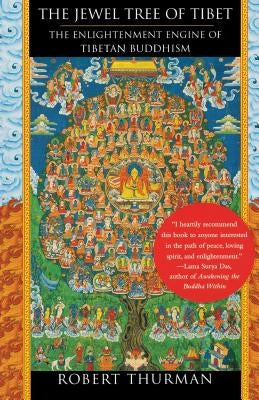 The Jewel Tree of Tibet: The Enlightenment Engine of Tibetan Buddhism by Thurman, Robert