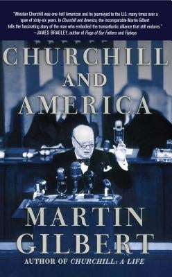 Churchill and America by Gilbert, Martin