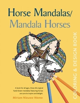 Horse Mandalas/Mandala Horses: Coloring and Design Book by Weme, Miriam Nieuwe