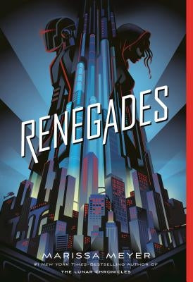 Renegades by Meyer, Marissa