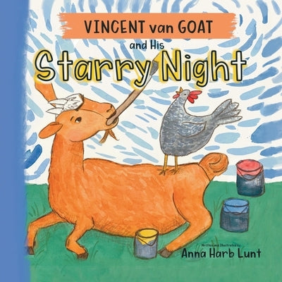 Vincent van Goat and His Starry Night by Lunt, Anna Harb