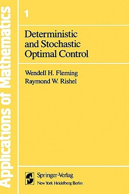 Deterministic and Stochastic Optimal Control by Fleming, Wendell H.