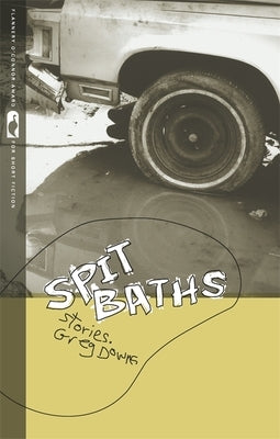 Spit Baths: Stories by Downs, Greg
