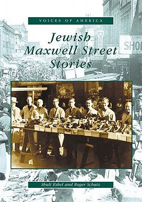 Jewish Maxwell Street Stories by Eshel, Shuli