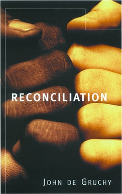 Reconciliation by de Gruchy, John W.