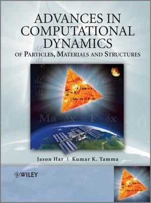 Advances in Computational Dynamics of Particles, Materials and Structures by Har, Jason