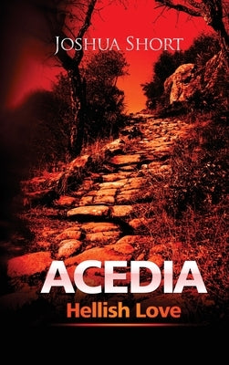 Acedia: Hellish Love by Short, Joshua