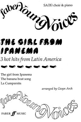 The Girl from Ipanema, SA(B) Choir & Piano: 3 Hot Hits from Latin America by Arch, Gwyn