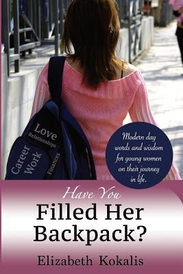 Have You Filled Her Backpack? by Kokalis, Elizabeth