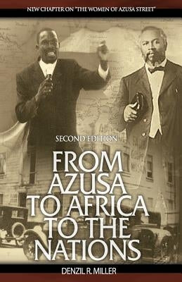From Azusa to Africa to the Nations 2nd Edition by Miller, Denzil Ray