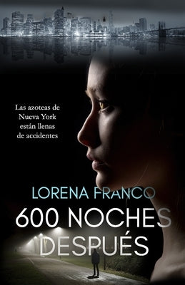 600 noches después: Crimen, misterio y romance en Nueva York by Franco, Lorena