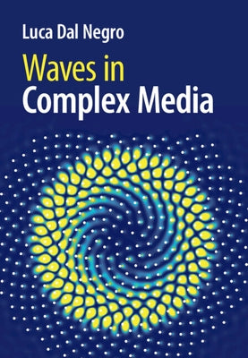 Waves in Complex Media by Dal Negro, Luca
