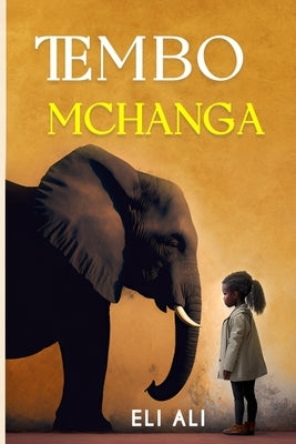 Tembo McHanga by Ali, Eli