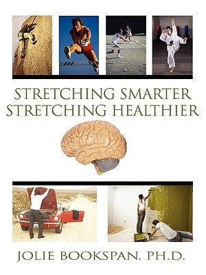 Stretching Smarter Stretching Healthier by Bookspan, Jolie