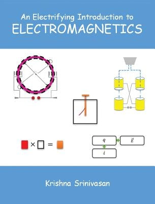 An Electrifying Introduction to Electromagnetics by Srinivasan, Krishna