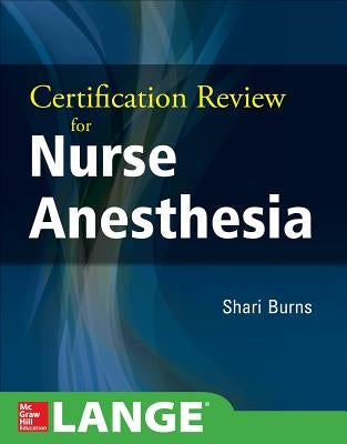 Certification Review for Nurse Anesthesia by Burns, Shari
