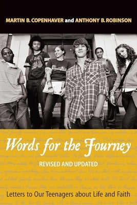 Words for the Journey: Letters to Our Teenagers about Life and Faith, Revised and Updat by Copenhaver, Martin B.