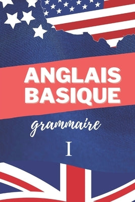 Anglais Basique: Grammaire 1 by Herlic, Modeste